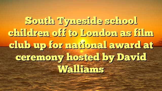 South Tyneside school children off to London as film club up for national award at ceremony hosted by David Walliams  